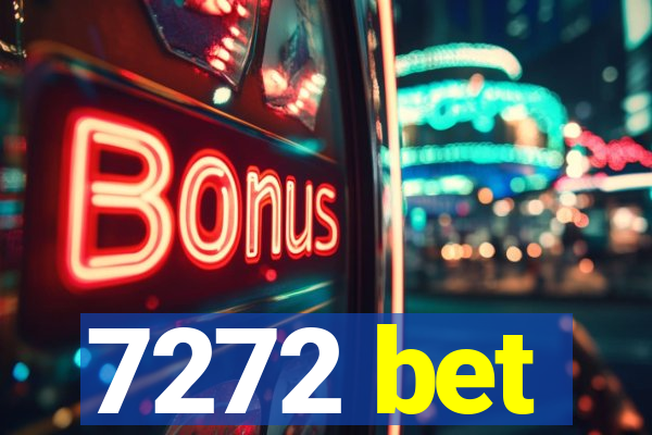 7272 bet